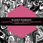 Blanka Barbara – Celestial Trail / Betrayer Moon