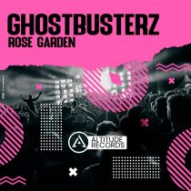Ghostbusterz – Rose Garden