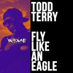 Todd Terry – Fly Like an Eagle
