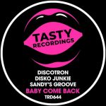 Disko Junkie, Discotron, Sandy’s Groove – Baby Come Back