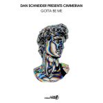 Dan Schneider pres. Cimmerian – Gotta Be Me