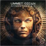 Ummet Ozcan – Synesthesia 1 (Extended Mix)
