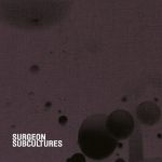 Surgeon – Subcultures