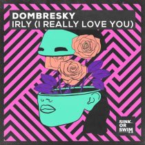 Dombresky – IRLY (I Really Love You) [Extended Mix]