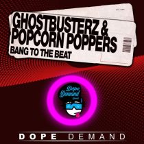 Popcorn Poppers, Ghostbusterz – Bang to the Beat