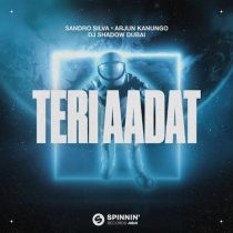 Sandro Silva, Dj Shadow Dubai, Arjun Kanungo – Teri Aadat (Extended Mix)