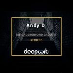 Andy D – The Underground Grooves Remixed