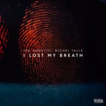Joe Vanditti, Michel Tallè – I Lost My Breath – Extended Mix