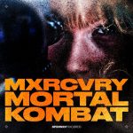 MXRCVRY – Mortal Kombat (Extended Mix)