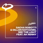 Sacha Robotti, Dillon Nathaniel, AK RENNY – See The Light (Extended Mix)