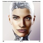 Thomas Schumacher, Lilly Palmer – I Am Machine