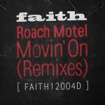 Roach Motel – Movin’ On – Remixes