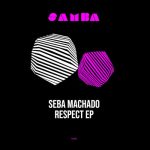 Seba Machado – Respect EP