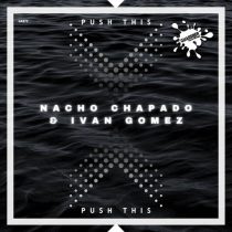 Nacho Chapado, Ivan Gomez – Push This