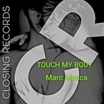 Marc Mosca – Touch My Body