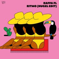 Raffa FL – Ritmo (HUGEL Edit)