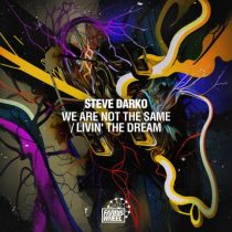Steve Darko – We Are Not The Same / Livin The Dream