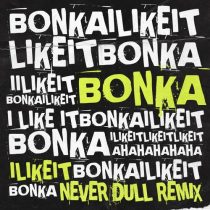 Bonka – I Like It (Never Dull Remix)