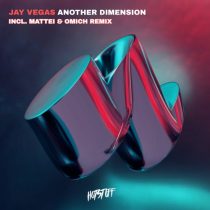 Jay Vegas – Another Dimension (Incl. Mattei & Omich Remix)