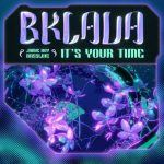 Bklava, Jamie Boy Bassline – It’s Your Time (Extended)