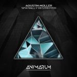 Agustin Müller – Spatially Destroyed