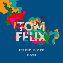 Tom Felix – The Boy Is Mine (Extended Mix)