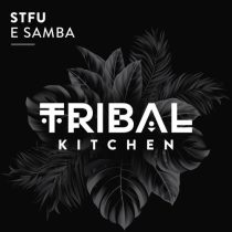 STFU – E Samba