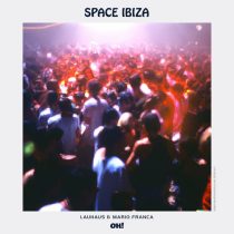 Lauhaus, Mario Franca – Space Ibiza