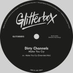 Dirty Channels – Make You Cry – Extended Mix