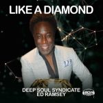 Ed Ramsey, Deep Soul Syndicate – Like A Diamond