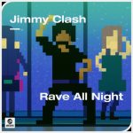 Jimmy Clash – Rave All Night (Extended Mix)