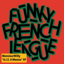 MonsieurWilly, Funky French League – AIE A Mwana (Remixes)