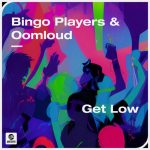 Bingo Players, Oomloud – Get Low (Extended Mix)