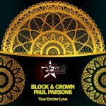 Block & Crown, Paul Parsons – Your Doctor Love