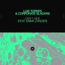 Luis Torres, Corporate Slackrs, Emma Zander – Can’t Hide (feat. Emma Zander) [Extended Mix]