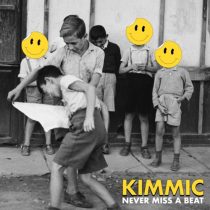 KIMMIC – Never Miss A Beat