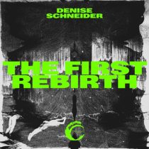 Denise Schneider – The First Rebirth