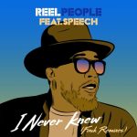 Reel People, Speech, Fouk – I Never Knew – Fouk Remixes