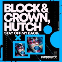 Hutch, Block & Crown – Stay off My Back
