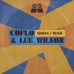 Lee Wilson, Coflo – Quiet / Wait
