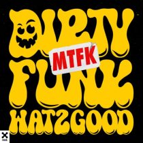 Watzgood – Dirty Mtfk Funk