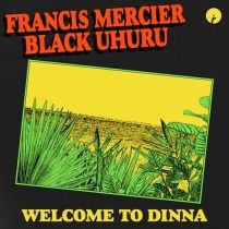 Black Uhuru, Francis Mercier – Welcome To Dinna