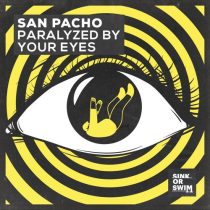 San Pacho – Paralyzed By Your Eyes (Extended Mix)