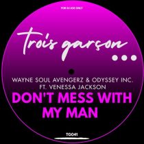 Venessa Jackson, Odyssey Inc., Wayne Soul Avengerz – Don’t Mess With My Man
