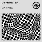 DJ Fronter – Dat Rez