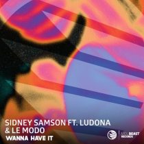 Sidney Samson, Ludona, Le Modo – Wanna Have It (Extended Mix)