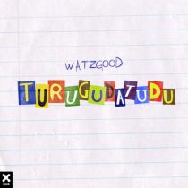 Watzgood – Turugudatudu