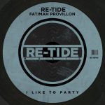 Re-Tide, Fatimah Provillon – I Like To Party
