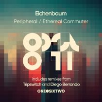 Eichenbaum – Peripheral / Ethereal Commuter