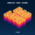 Laidback Luke, Eva Simons, Sevenn – Bad Love
